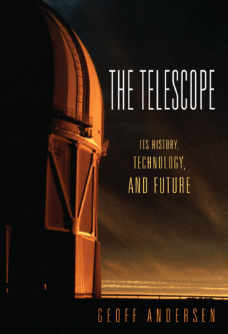  The Telescope: It’s History, Technology and Future 